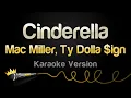 Mac Miller - Cinderella feat Ty Dolla ign Karaoke Version