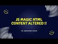 JS Magic HTML Content Altered