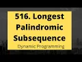 516 Longest Palindromic Subsequence Dynamic Programming Python Mohit Bodhija