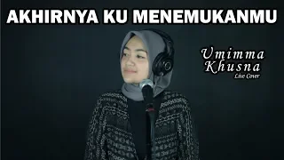 Download AKHIRNYA KU MENEMUKANMU ( NAFF ) - UMIMMA KHUSNA OFFICIAL LIVE COVER MP3