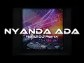 Download Lagu Ever Slkr - Nyanda Ada ( Nandi DJ Remix ) New PRO !!