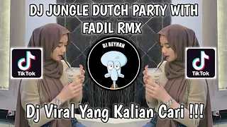 dj jungle dutch party with fadil rmx viral tik tok terbaru yang kalian cari 