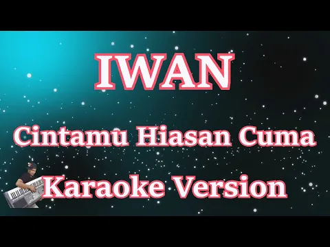 Download MP3 Iwan Shalman - Cintamu Hiasan Cuma || Kamar Perindu (Karaoke) CBerhibur