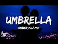 Umbrella - Ember Island (Lyrics) \