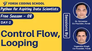 Season 8 Day 2 Control Flow Looping Python for Beginners Forsk Coding School