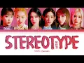 Lagu STAYC STEREOTYPE Lyrics (스테이씨 색안경 가사) [Color Coded Lyrics/Han/Rom/Eng]