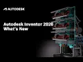 Inventor 2026 What s New Overview