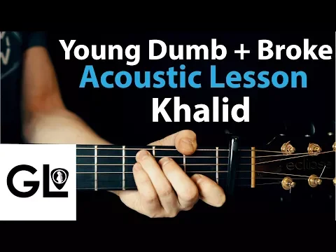 Download MP3 Khalid - Young, dumb and broke: Acoustic Guitar Lesson 🎸