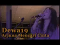 Download Lagu DEWA19 - Arjuna Mencari Cinta (LIVE COVER)