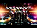 Lagu INDOBOUNCE VOL.1 | DJ DIMAS MIXTAPE