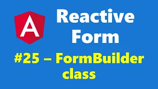 25 - FormBuilder class