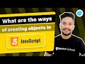 What are the ways of creating objects in JavaScript Newton School