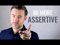 How to Be More Assertive 7 Tips