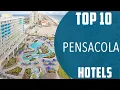 Top 10 Best Hotels to Visit in Pensacola Florida USA - English