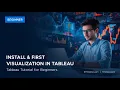 How to Install Tableau Create Your First Visualization Tableau Tutorial for Beginners