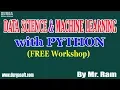 Data Science Machine Learning with Python tutorial FREE Workshop by Mr Ram on 16-02-2020