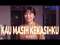Lagu Kau Masih Kekasihku – NaFF Emotional EDM Remix (Cover by ENDHERRA) Request 19