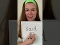 Teaching the tricky word said