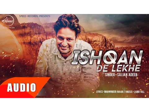 Download MP3 Ishqan De Lekhe (Full Audio Song) | Sajjan Adeeb Ft Laddi Gil | Punjabi Song | Speed Records