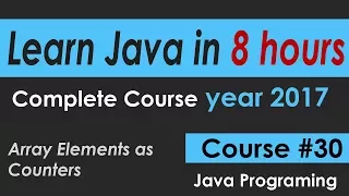 Java Programming Tutorial 30 Array Elements as Counter learn java Course in 8 hours