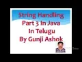 String Handling Part 3 In java In Telugu By Gunji Ashok
