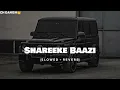 Download Lagu SHAREEKE BAAZI😈👑                          [SLOWED  +  REVERB]  #chdanish_07#viralvideo #foryou