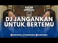 Download Lagu DJ JANGANKAN UNTUK BERTEMU - SOUND VIRAL TIKTOK