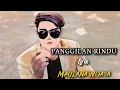 Download Lagu PANGGILAN RINDU - Maulana Wijaya (Lirik Lagu)