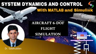 Aircraft 6-DOF Flight Simulation SD and Control with MATLAB and Simulink by Dr Salahudden