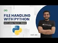 File Handling with Python Data Analysis in 3 Weeks Arpit Jain GeeksForGeeks Python