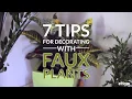 7 Tips For Decorating With Faux Plants