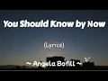 Download Lagu You Should Know by Now (Lyrics) ~ Angela Bofill