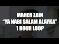 Download Lagu Maher Zain - Ya Nabi Salam Alayka | 1 HOUR LOOP