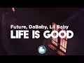Future ft Drake DaBaby Lil Baby - Life Is Good Remix Clean