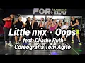 Download Lagu Little mix - Oops - feat. Charlie Puth /Cooldown / Zumba / Coreografia Tom Agito