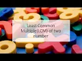 Python Logic To Find LCM of Two or More Number in Python by Prasoon Agrawal