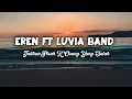 Download Lagu Eren Ft Luvia Band - Takkan Pisah X Orang Yang Salah
