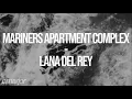 Mariners apartment complex - Lana Del Rey (lyrics)