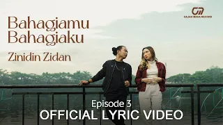 Download BAHAGIAMU BAHAGIAKU - ZINIDIN ZIDAN (OFFICIAL LYRIC VIDEO) \ MP3