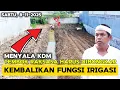 INTRUKSI KDM‼️IRIGASI KEMBALI DIAKTIFKAN SEBELUMNYA TERTIMBUN SAMPAH DAN ALIRANNYA MATI