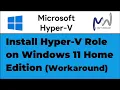 56 How to Install Hyper-V on Windows 11 Home Edition Step-by-Step Workaround Tutorial 2025