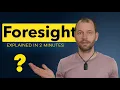 Struggling to Explain Foresight Watch This