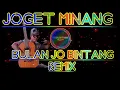 Joget Minang Bulan Jo Bintang Remix