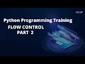 Python Programming Training Flow Control Part 2