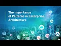 The Importance of Patterns in Enterprise Architecture