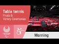 Table Tennis Finals \u0026 Ceremonies | Day 5 Morning | Tokyo 2020 Paralympic Games