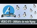 Download Lagu Ajuda Linux - Dia 870 - Utilitário de rede Ngrep