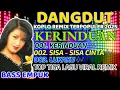 Download Lagu KOMPILASI LAGU DUT REMIX SYAHDU HITS 2025 🔊🎶 AUDIO GURIH BASS JEDDAG JEDDUG 🎶🔊 TOP TIGA LAGU REMIX