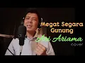 Lagu Megat Segara gunung - Ari Ariama (cover)