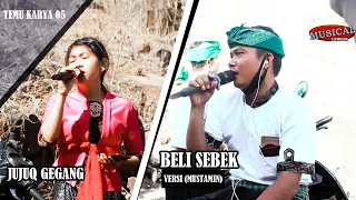 Download BELI SEBEK versi (MUSTAMIN) JUJUK GEDANG TEMU KARYA 05 MP3